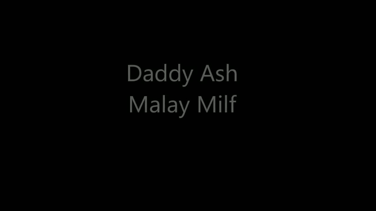 Daddy Ash Malay Milf mp4.mp4